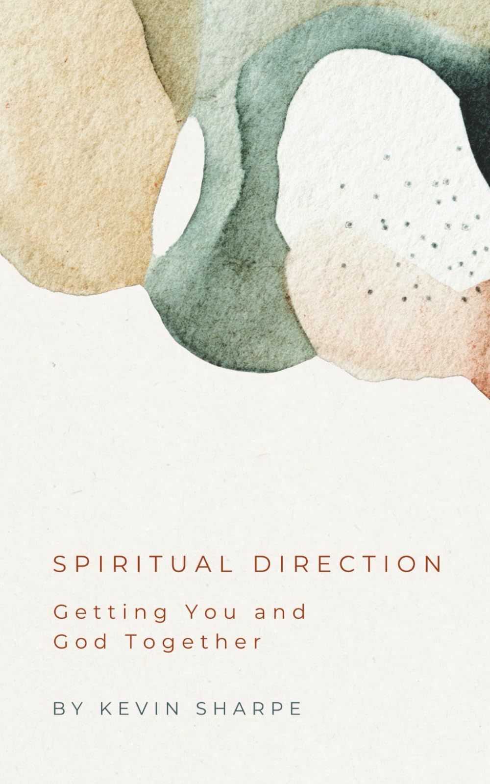 Spiritual Direction: Getting You and God Together