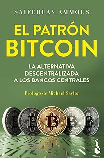 El patrón Bitcoin: La alternativa descentralizada a los bancos centrales (Empresa y Talento)