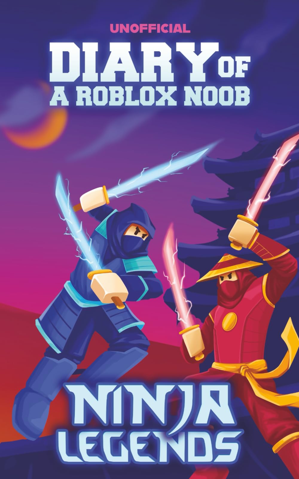 Unofficial Diary of a Roblox Noob: Ninja Legends (Book 8) (Diary of a Roblox Noob - Unofficial Roblox Book Series for Kids)