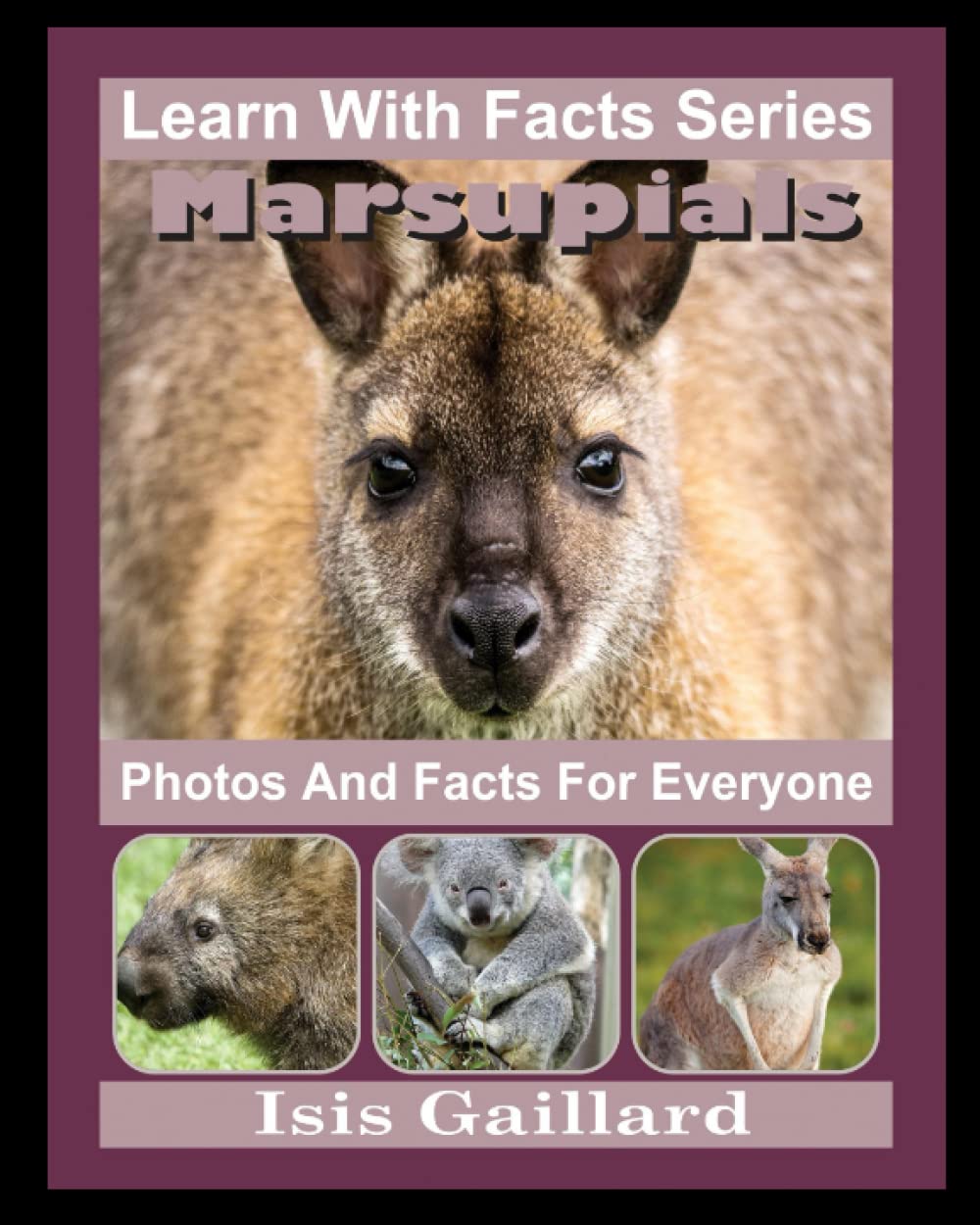 Marsupials Photos and Facts for Everyone: Animals in Nature (Learn With Facts Series)