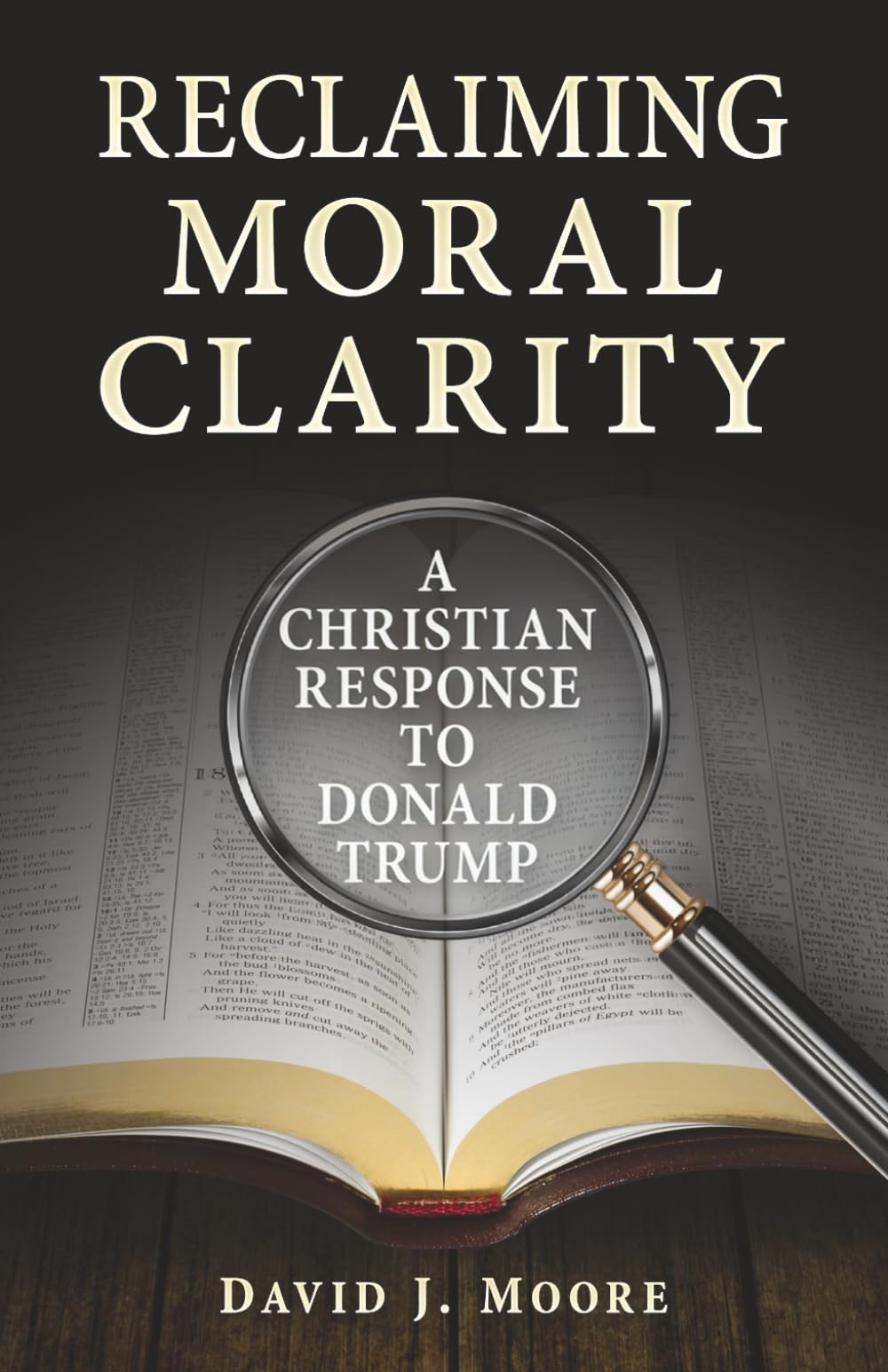 Reclaiming Moral Clarity: A Christian Response to Donald Trump