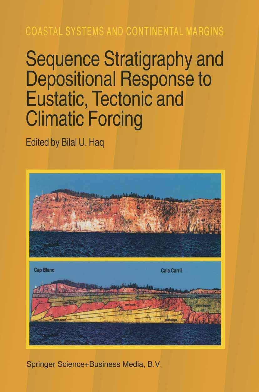 Sequence Stratigraphy and Depositional Response to Eustatic, Tectonic and Climatic Forcing (Coastal Systems and Continental Margins)