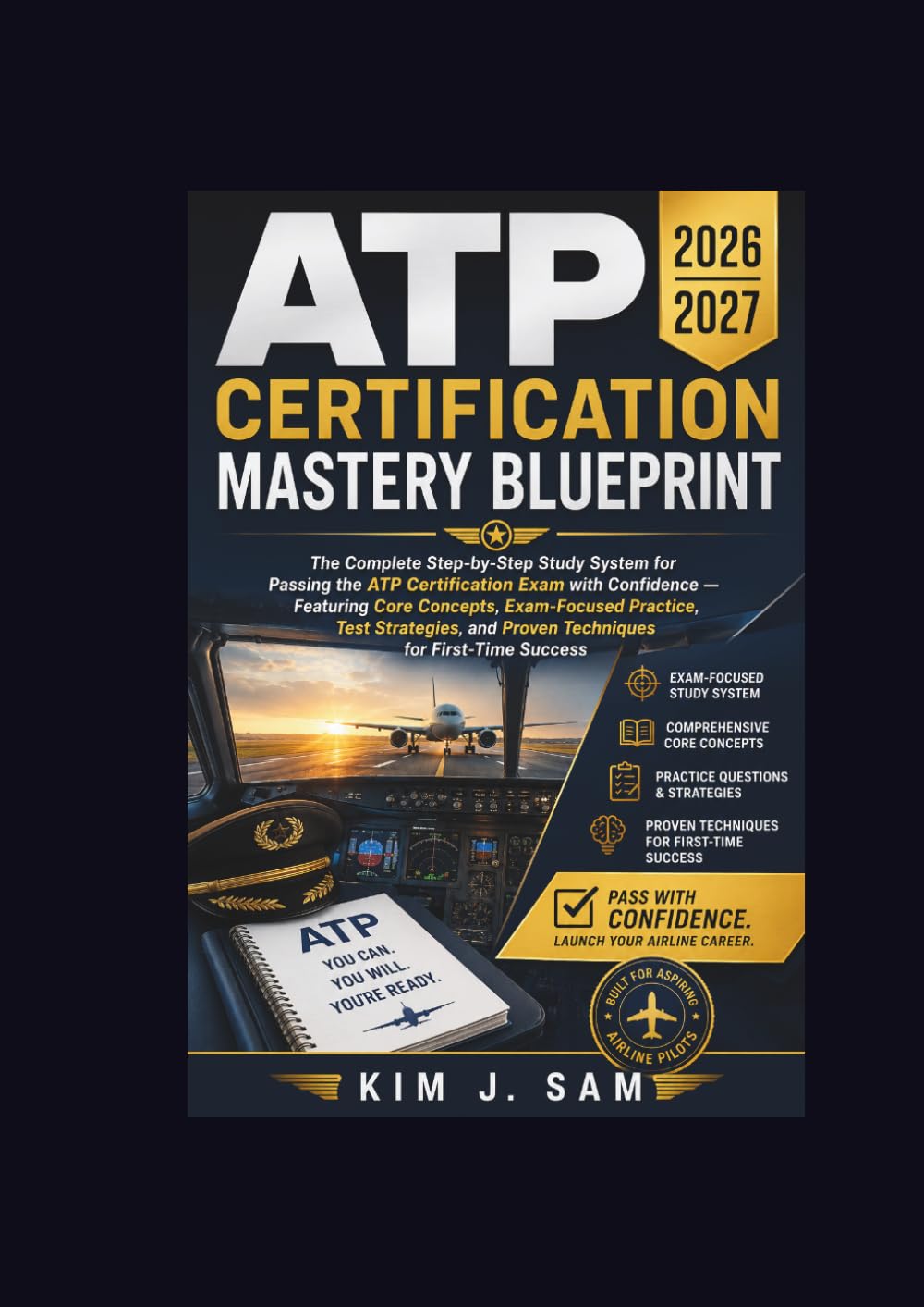 ATP Certification Mastery Blueprint 2026–2027: The Complete Step-by-Step Study System for Passing the ATP Certification Exam with Confidence — ... and Proven Techniques for First-Time Success