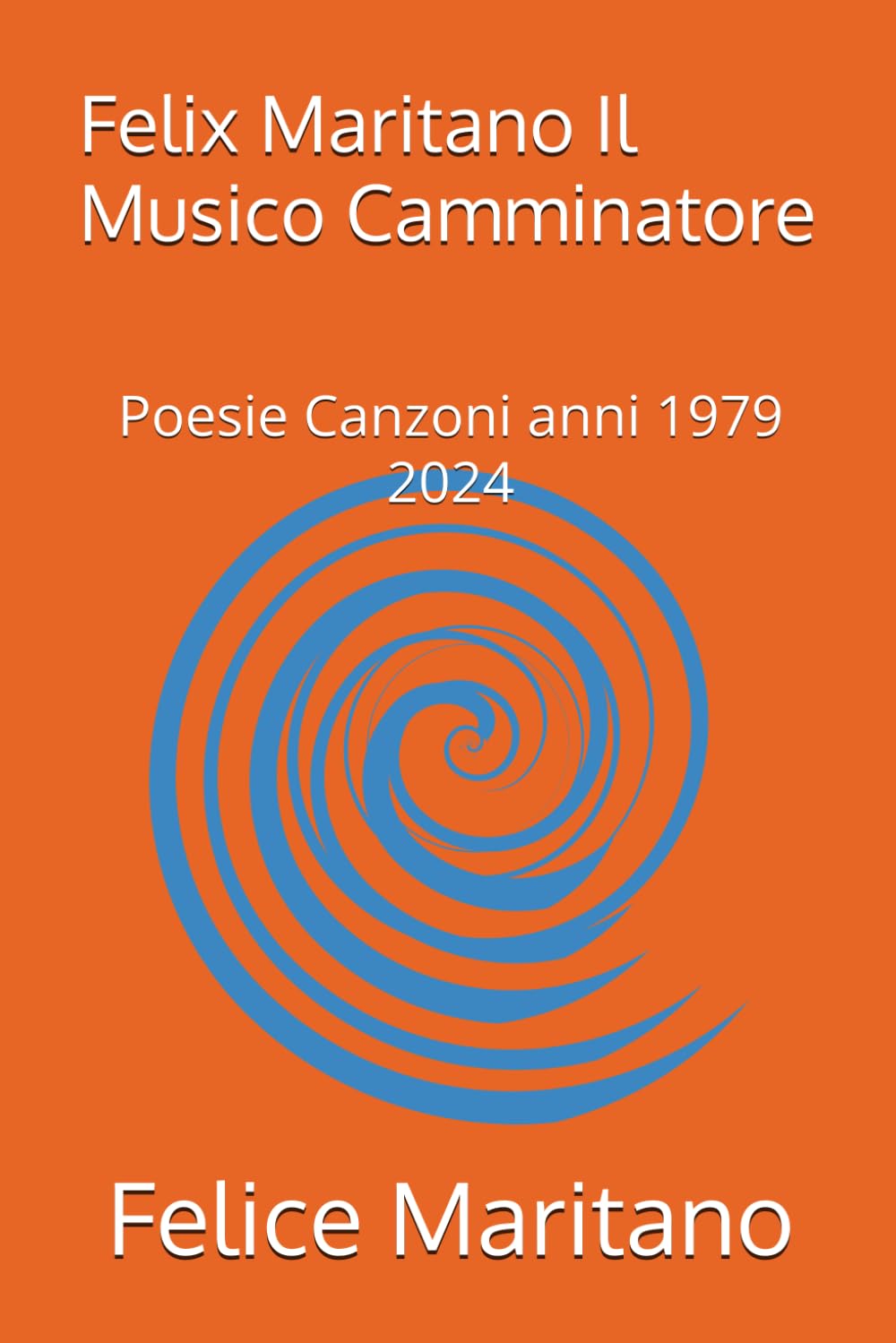 Felix Maritano Il Musico Camminatore l'émotion de la poésie et chanson italienne