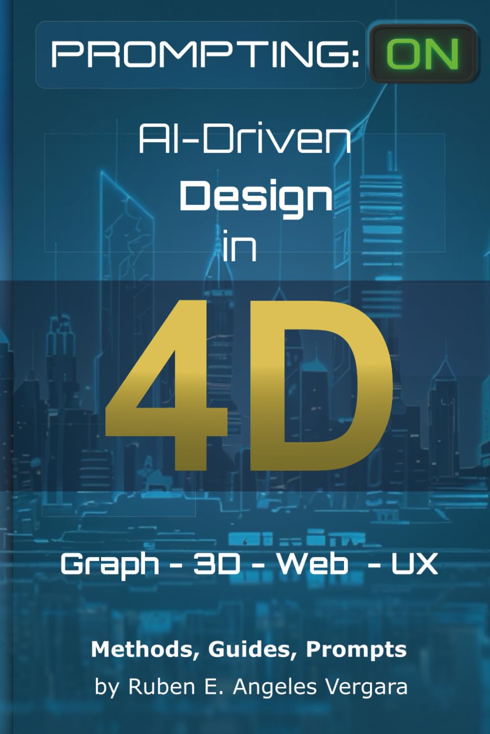 Prompting ON: AI-Driven Design in 4D: Graph - 3D - Web -UX - AI applied on Design