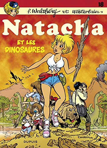 Télécharger Natacha - Tome 18 - Natacha et les dinosaures Francais PDF