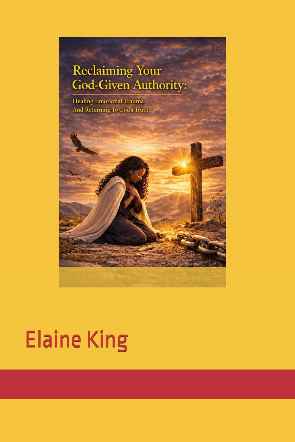 Reclaiming Your God-Given Authority: Healing Emotional Trauma and Returning to God’s Truth.
