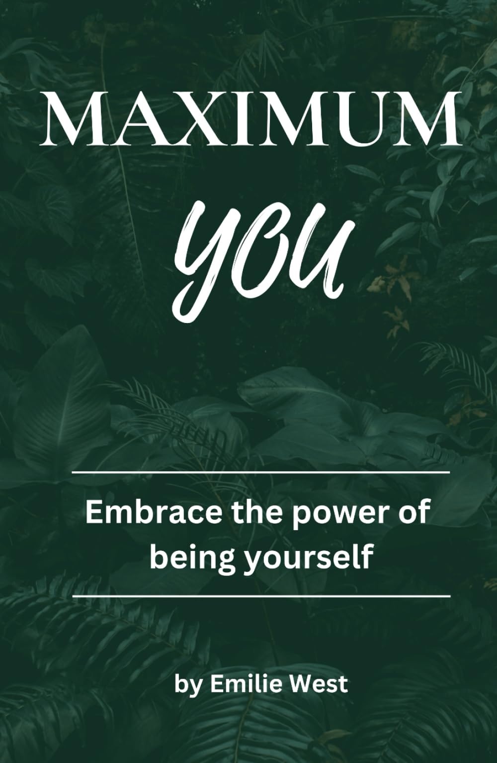 Maximum You: Embrace the power of being yourself