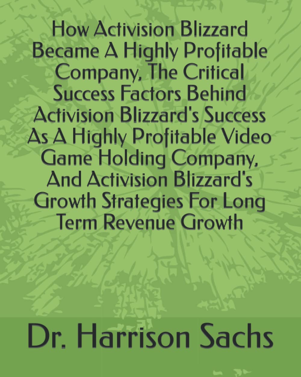Buy How Activision Blizzard Became A Highly Profitable Company, The