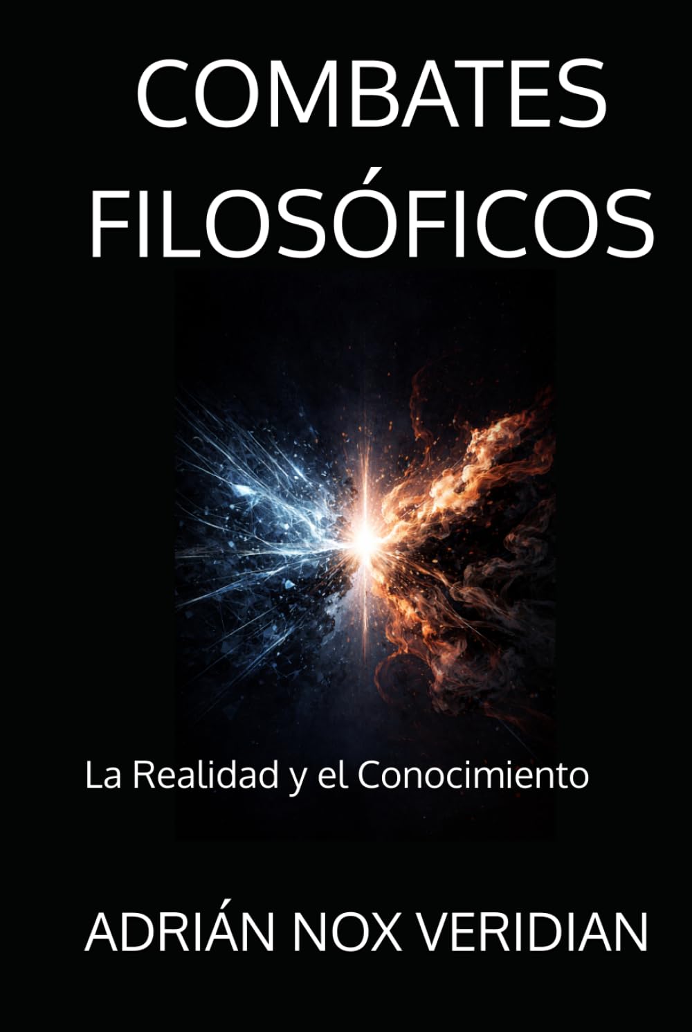 COMBATES FILOSÓFICOS: La Realidad y el Conocimiento