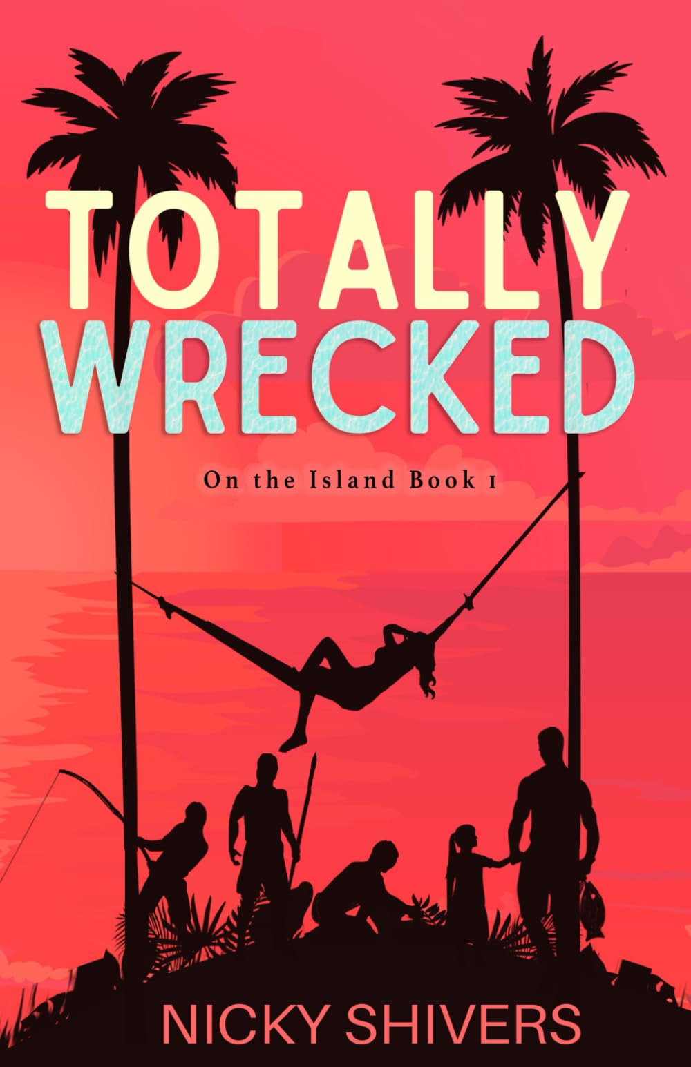 Totally Wrecked: A Why Choose Romance (On the Island)