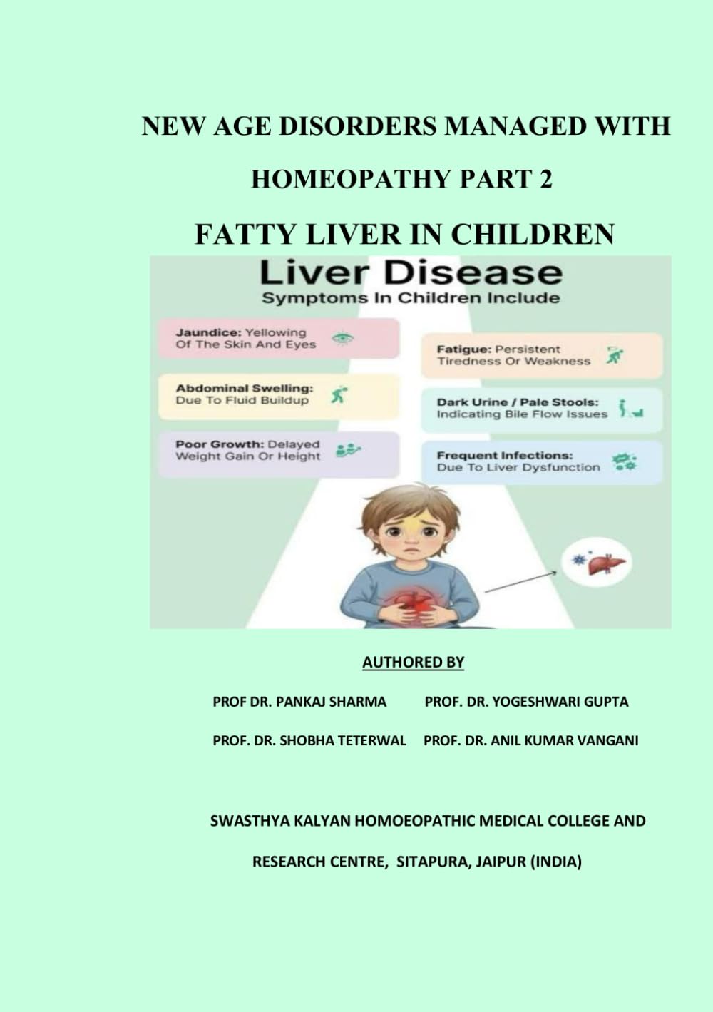 NEW AGE DISORDERS MANAGED WITH HOMEOPATHY PART 2: FATTY LIVER DISEASE IN CHILDHOOD