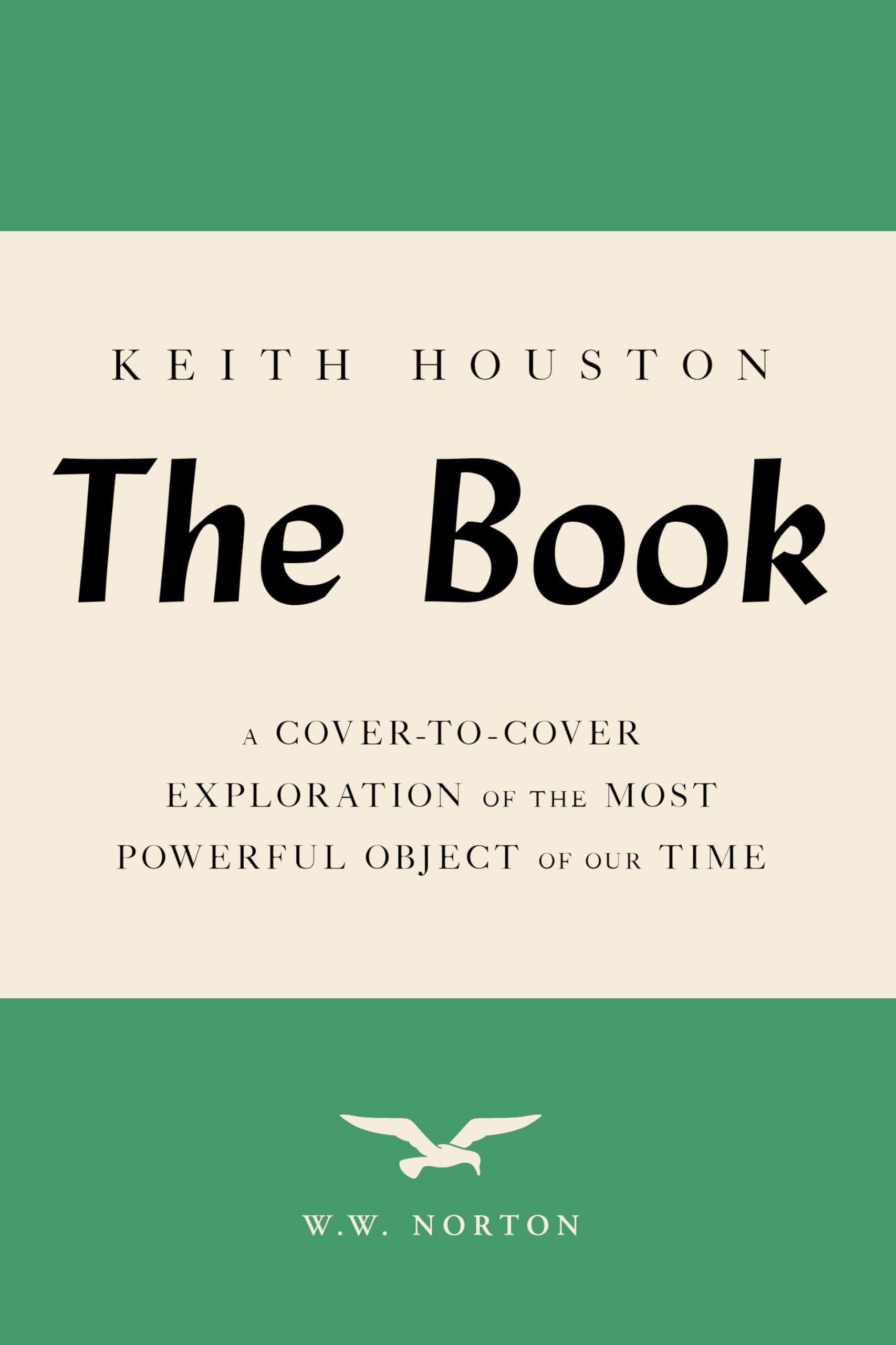 The Book: A Cover-to-Cover Exploration of the Most Powerful Object of Our Time