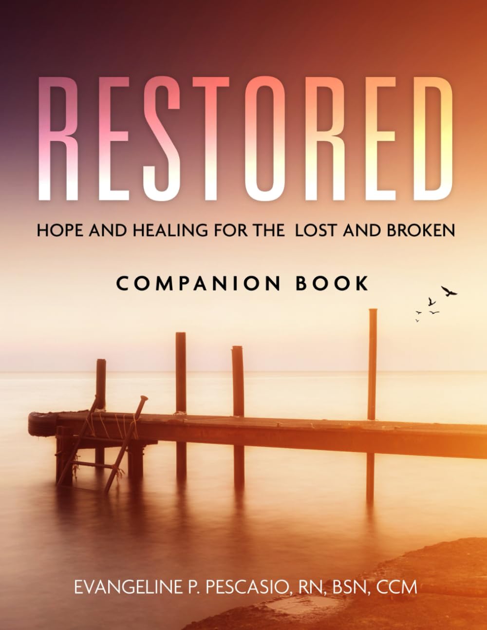 Restored: Hope and Healing for the Lost and Broken