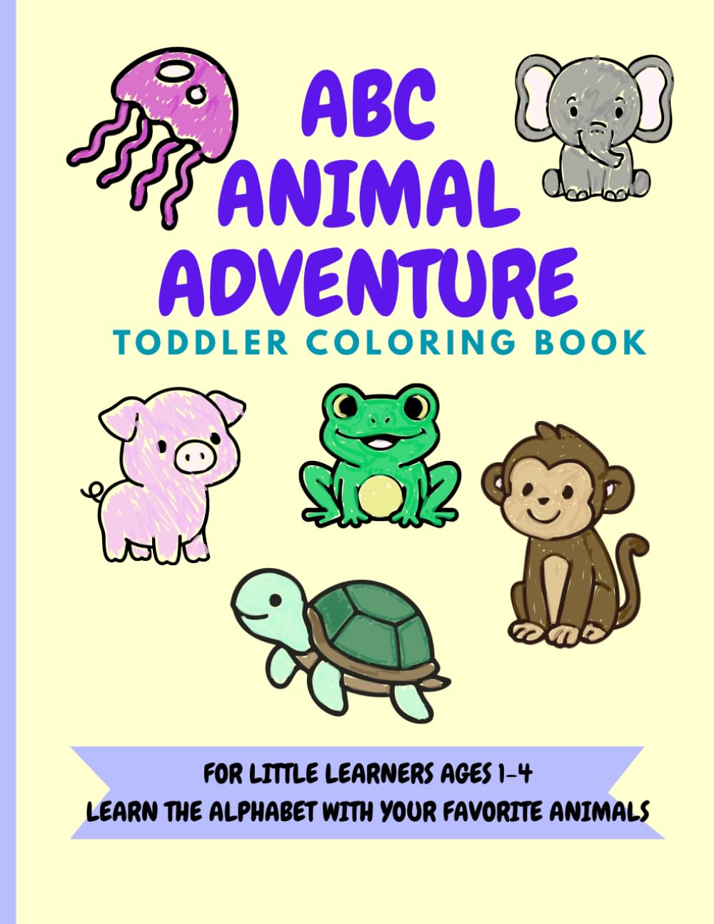Animal Alphabet Adventure: Toddler Coloring Book