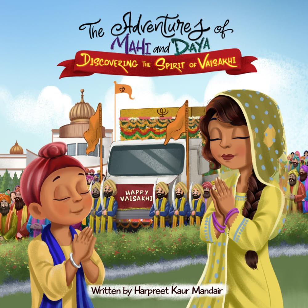 The Adventures of Mahi and Daya: Discovering the Spirit of Vaisakhi