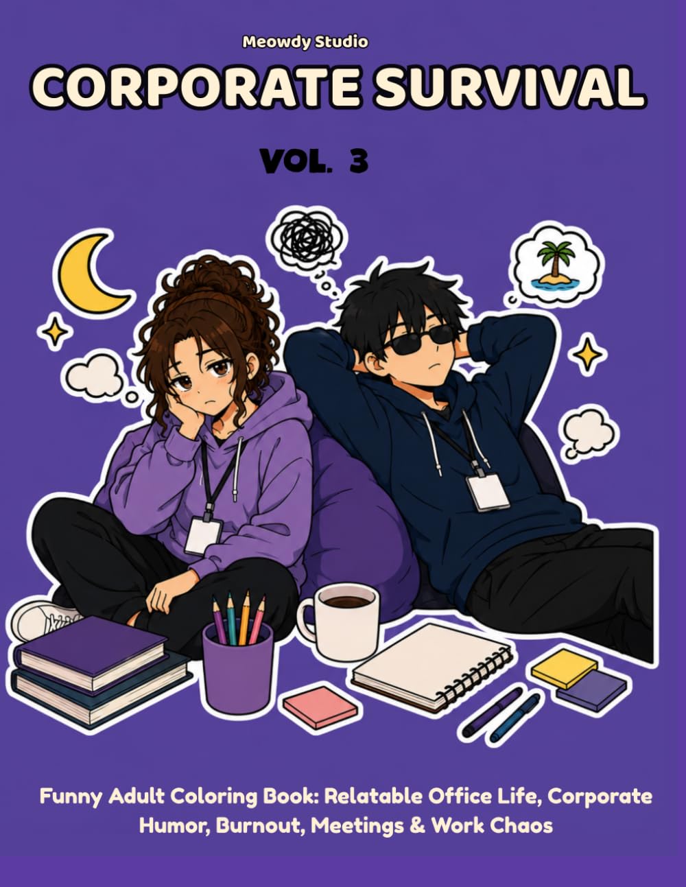 Corporate Survival Vol. 3: Funny Adult Coloring Book: Relatable Office Life, Corporate Humor, Burnout, Meetings & Work Chaos