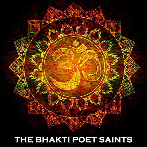 The Bhakti Poet Saints by Mirabai Kabir, Guru Nanak, Various episode artwork