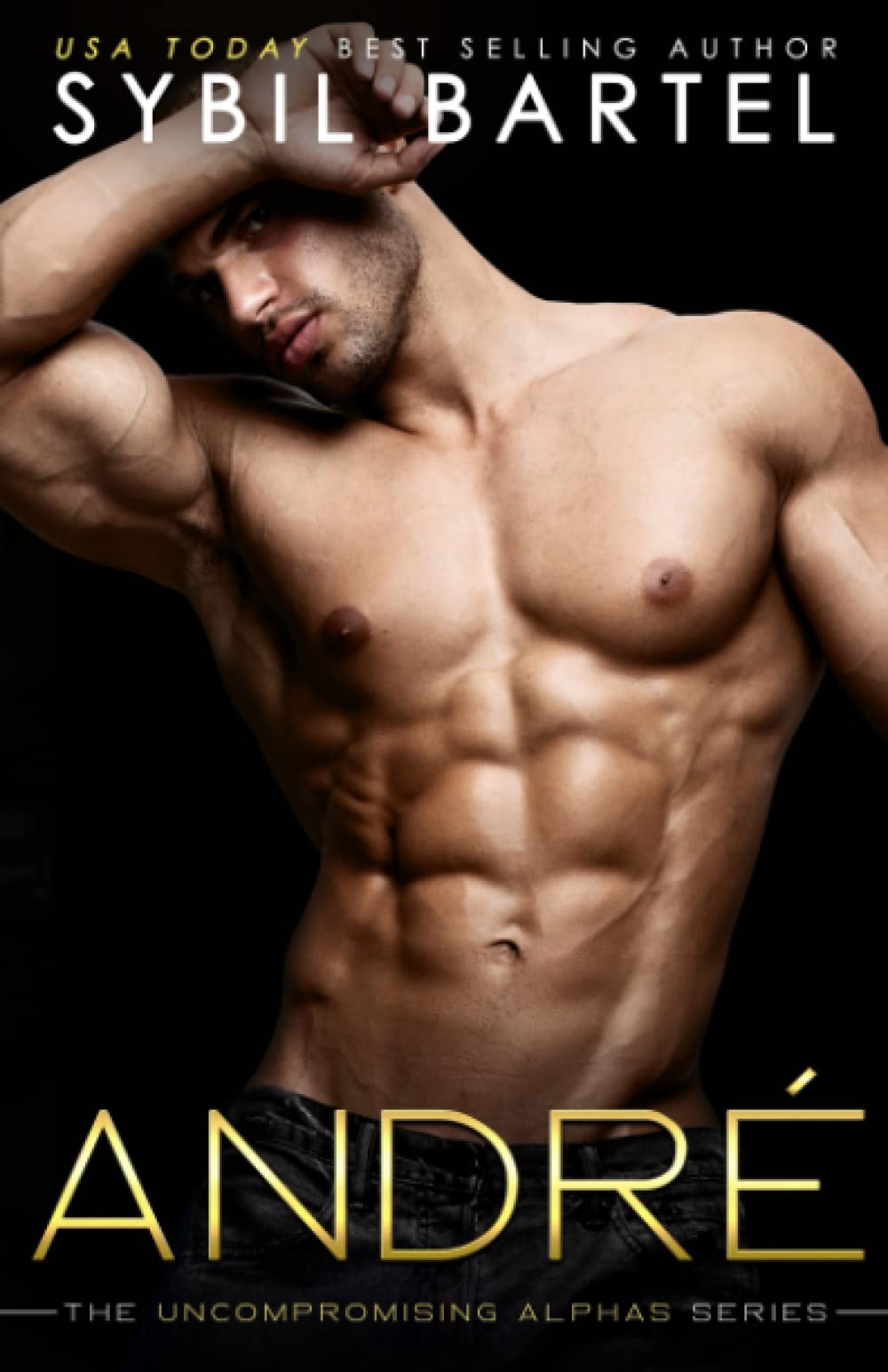 Andre (The Uncompromising Alphas Series)
