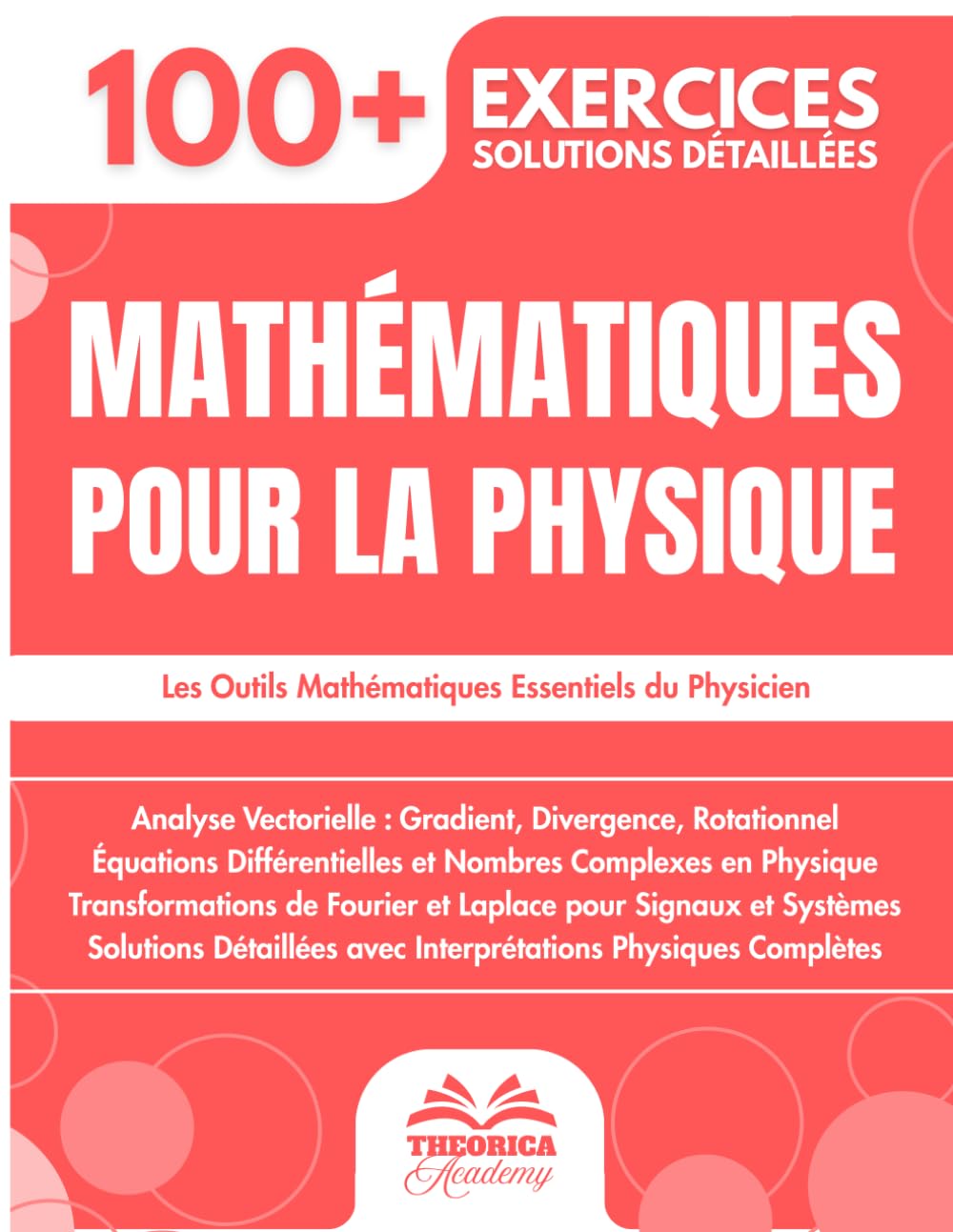 Mathématiques pour la Physique: 100+ Exercices avec Applications Physiques Concrètes