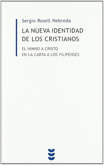 La nueva identidad de los cristianos: El himno a cristo en la carta de los filipenses