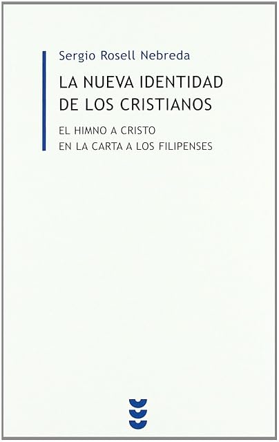 Portada de La nueva identidad de los cristianos: El himno a cristo en la carta de los filipenses