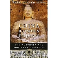 China Between Empires: The Northern and Southern Dynasties (History of Imperial China)