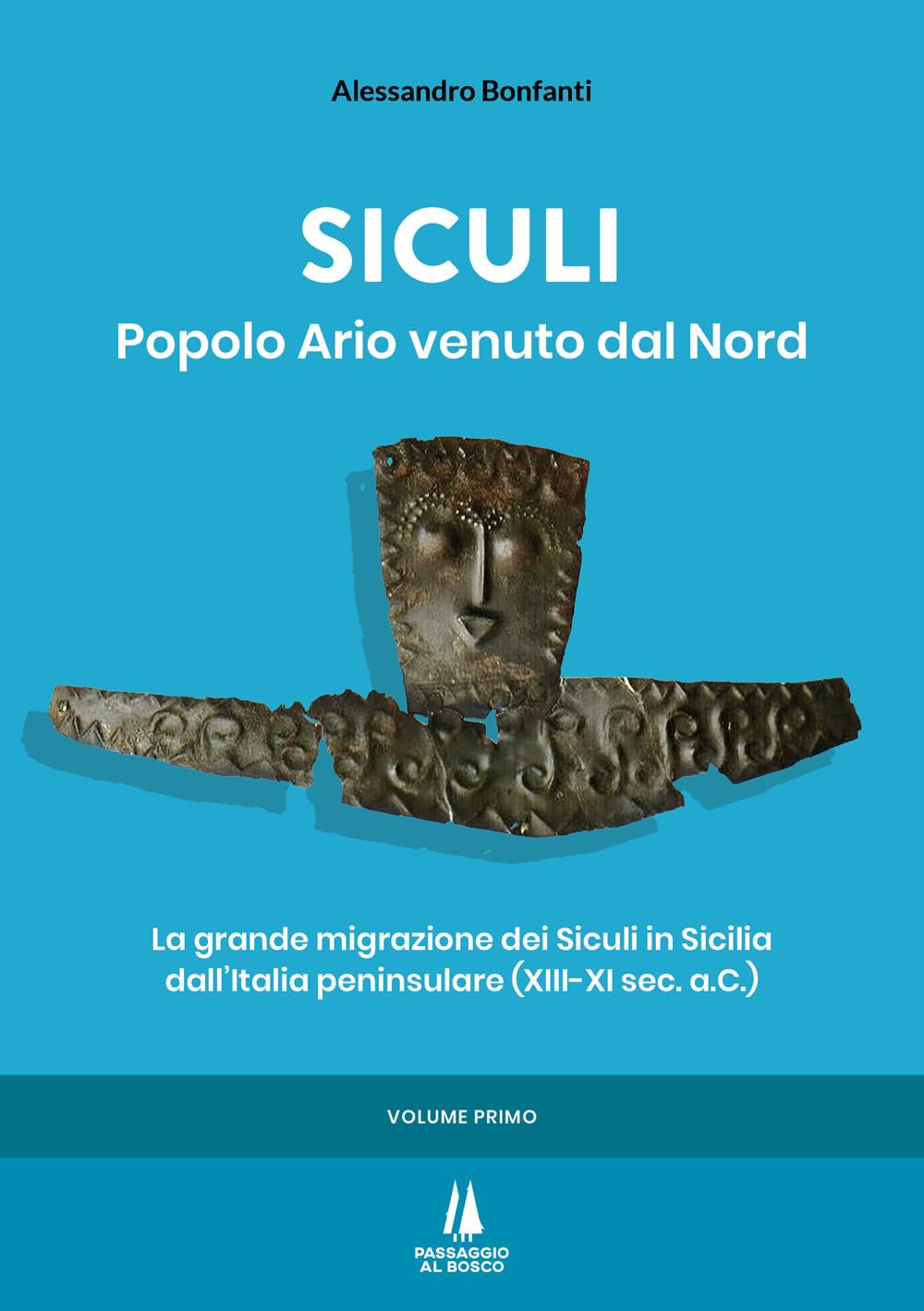 Siculi. Popolo Ario Venuto Dal Nord. La Grande Migrazione Dei Siculi In Sicilia Dall'italia Peninsulare (XIII-XI Sec. A.C.) (Vol. 1) - 4