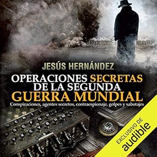 Operaciones secretas de la Segunda Guerra Mundial [Secret Operations of World War II] Audiolibro Por Jes&uacute;s Hern&aacute