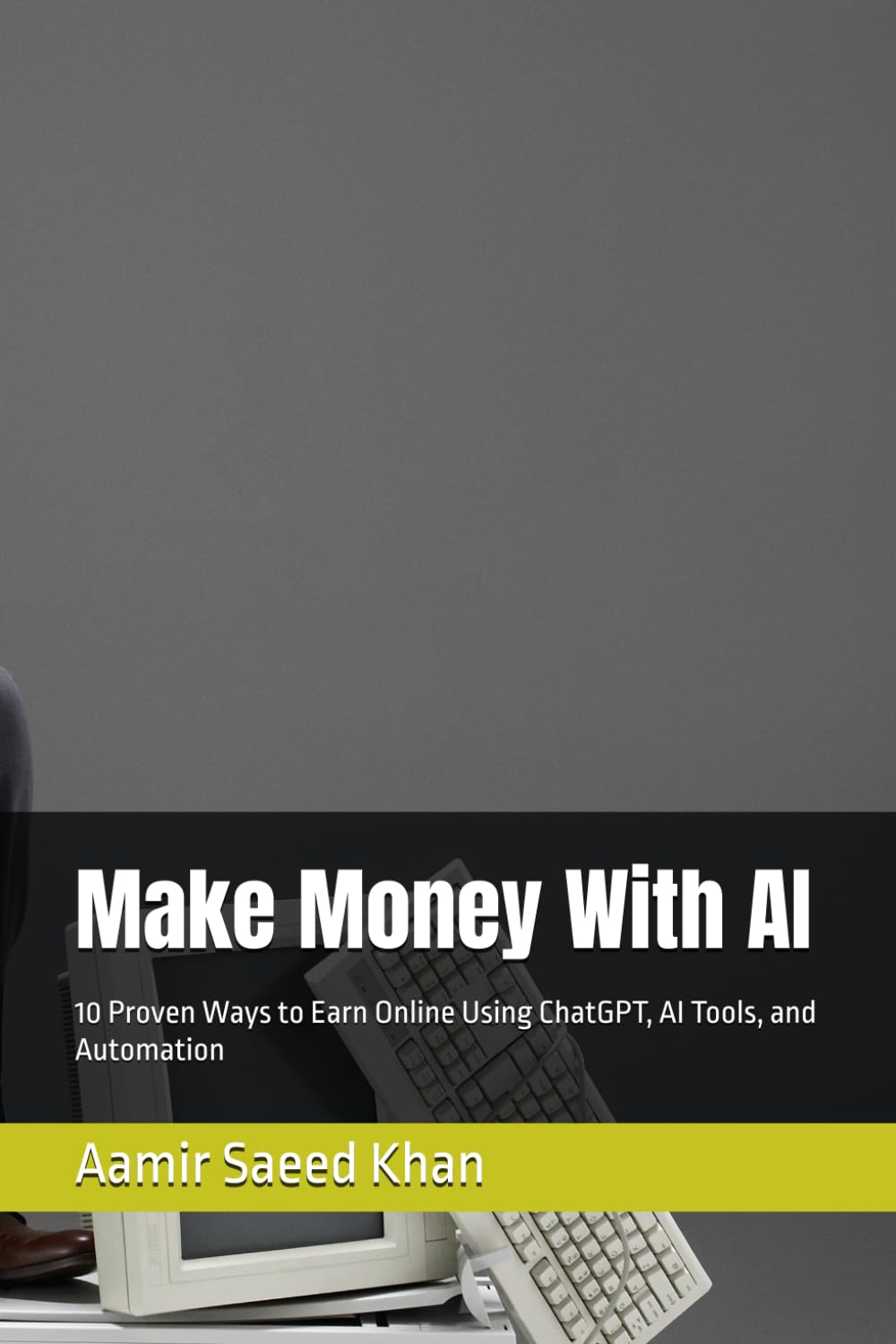 Make Money With AI: 10 Proven Ways to Earn Online Using ChatGPT, AI Tools, and Automation