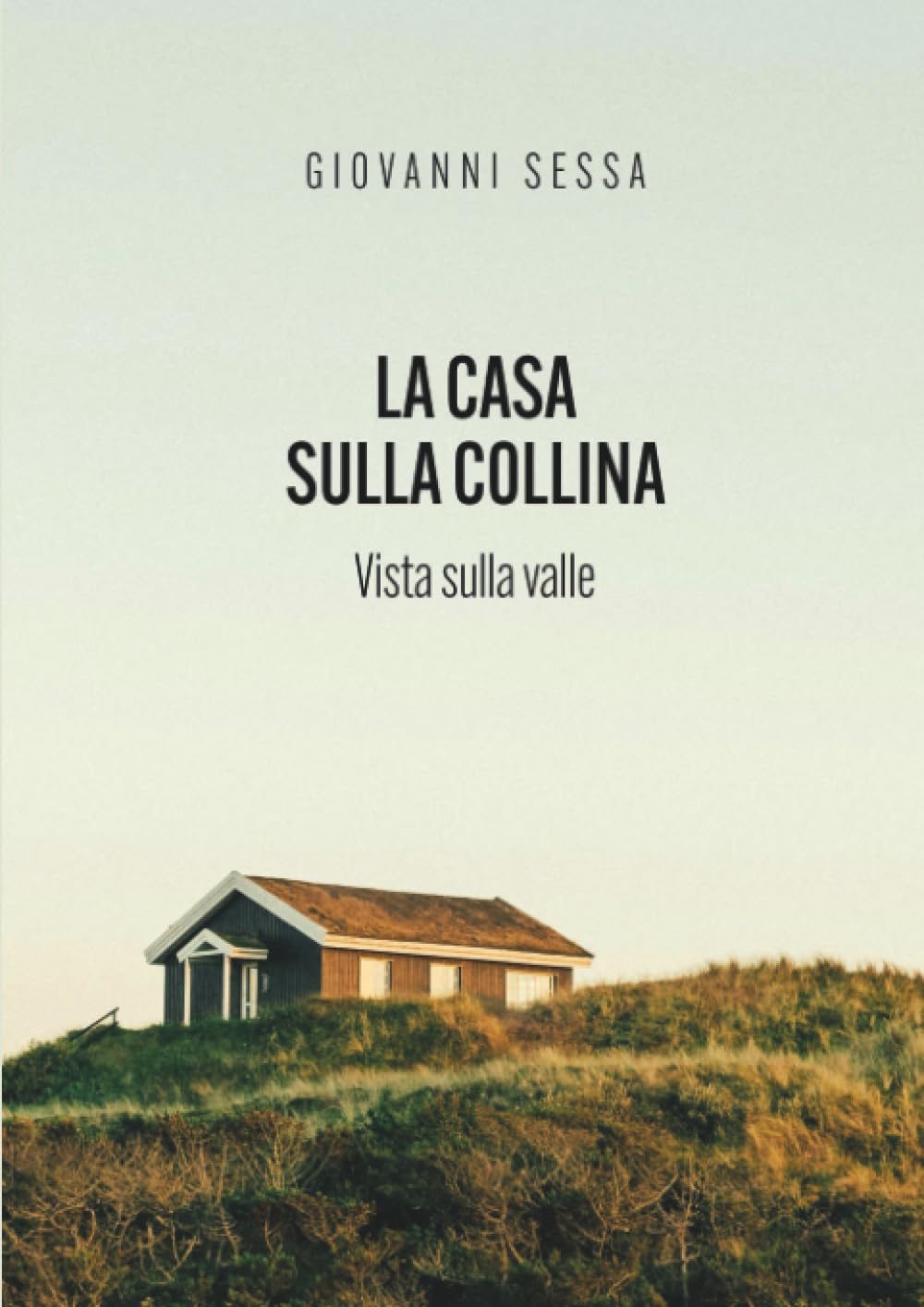 La casa sulla collina: Vista sulla Valle