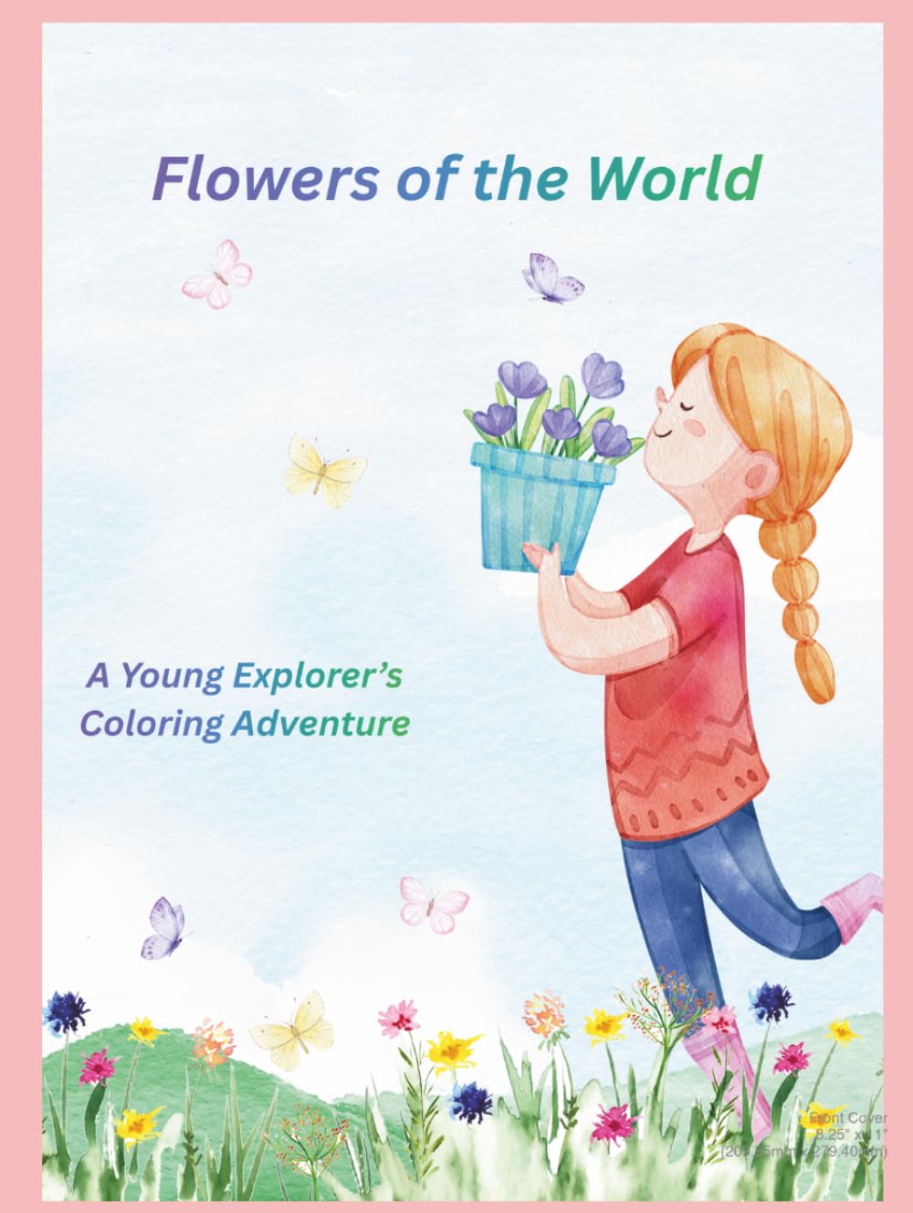 Flowers of the World: Discover, Learn & Color Beautiful Flowers from Every Continent