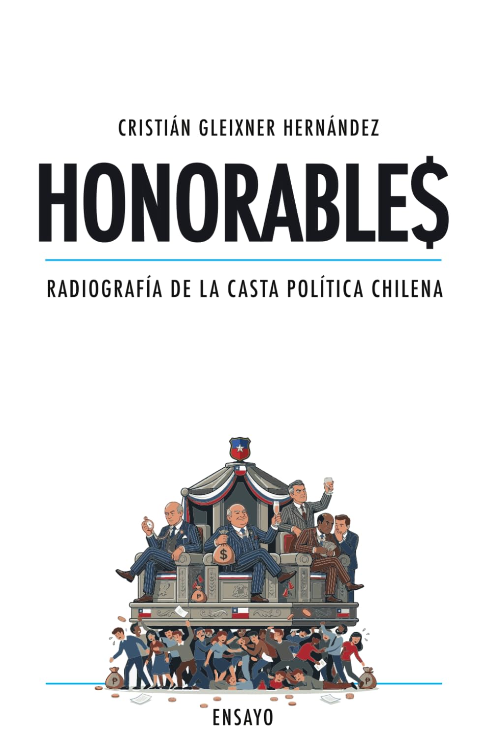 Honorables: Radiografía de la casta política chilena