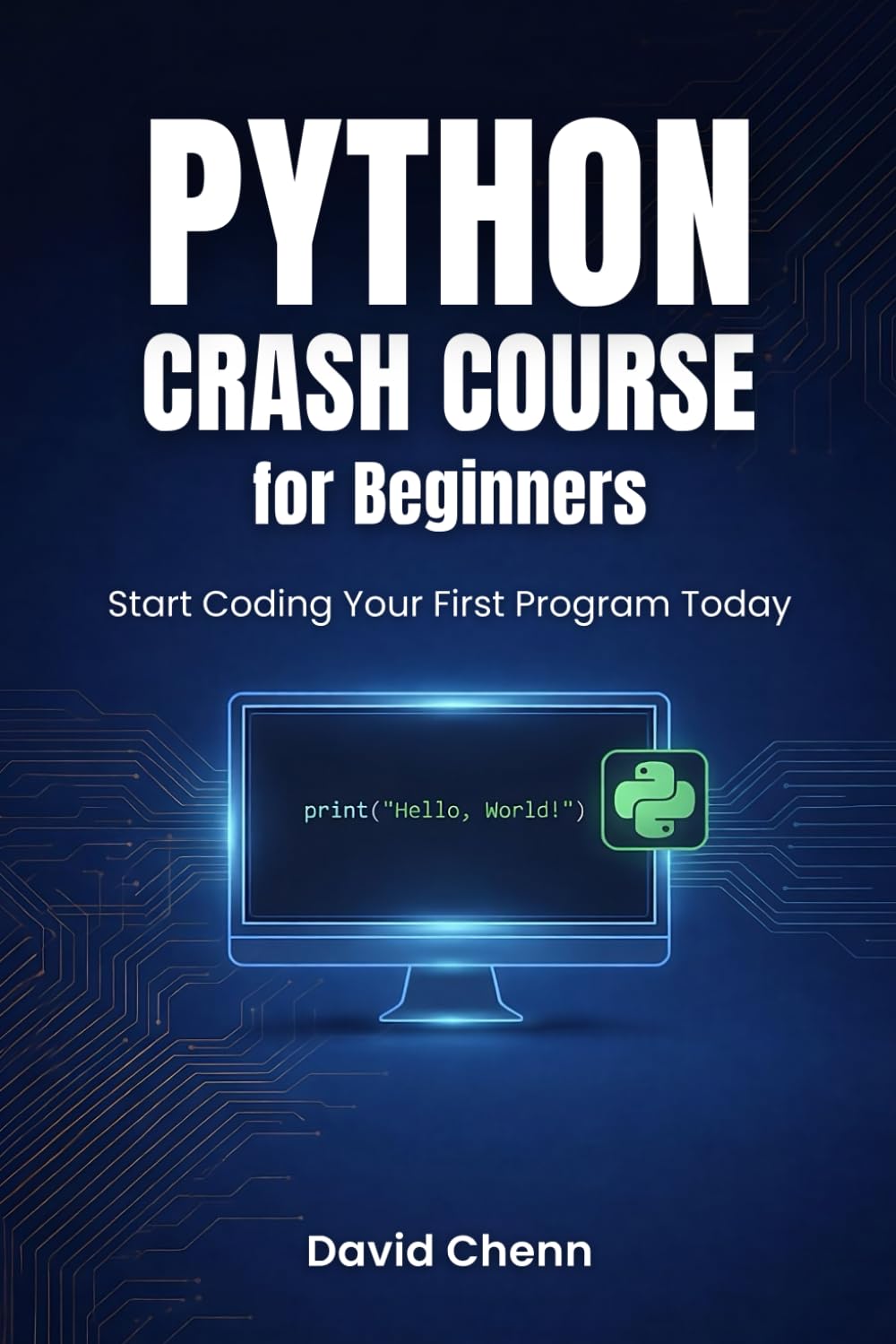 Python Crash Course Book for Beginners: Start Coding Your First Program Today