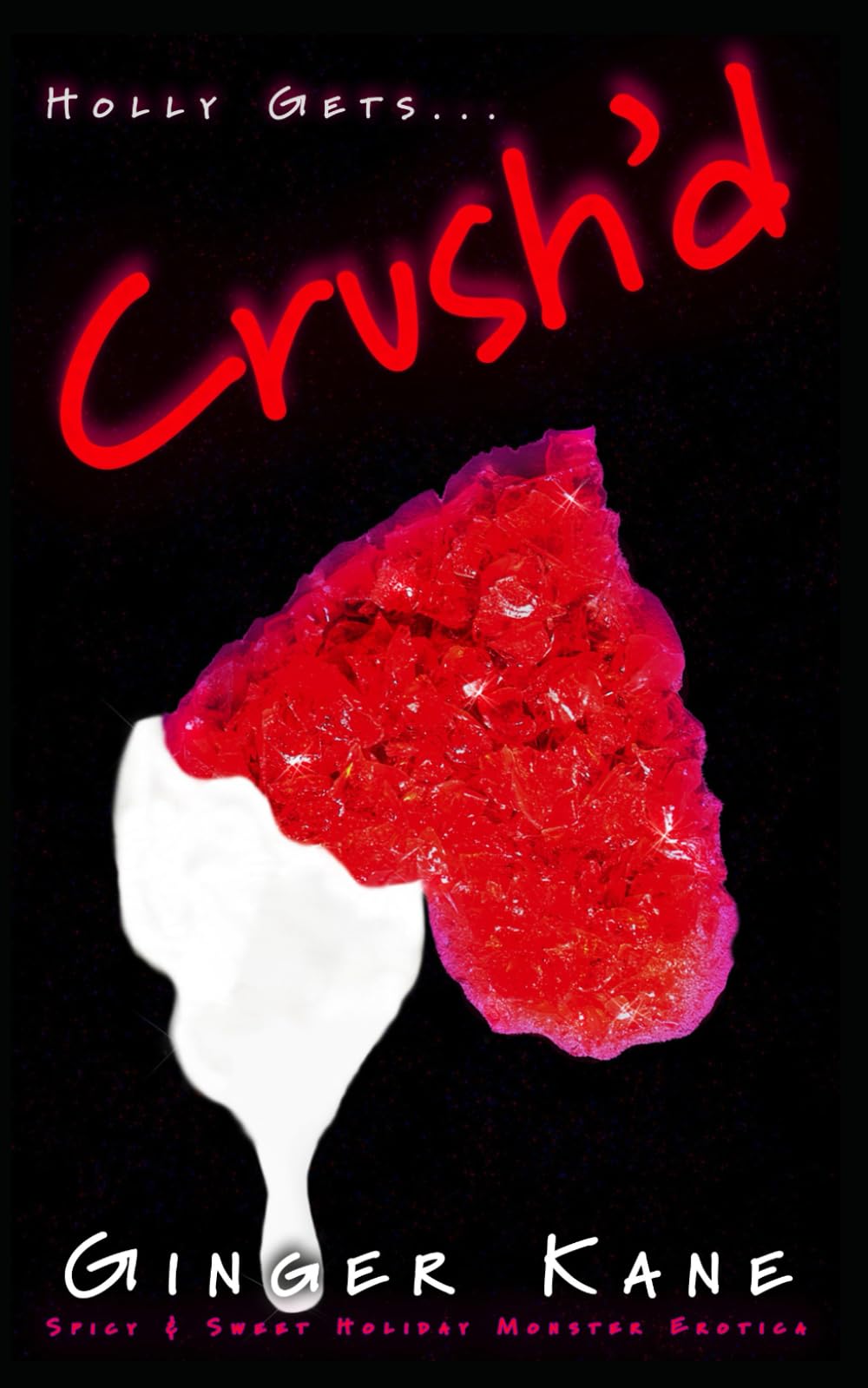 Crush'd: Spicy & Sweet Holiday Monster Erotica: 3 (Holly Gets...)