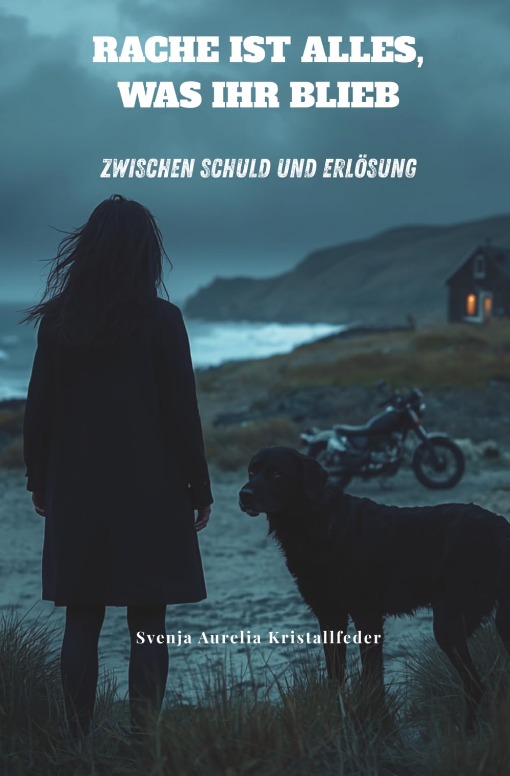 Rache ist alles, was ihr blieb: Zwischen Schuld und Erlösung