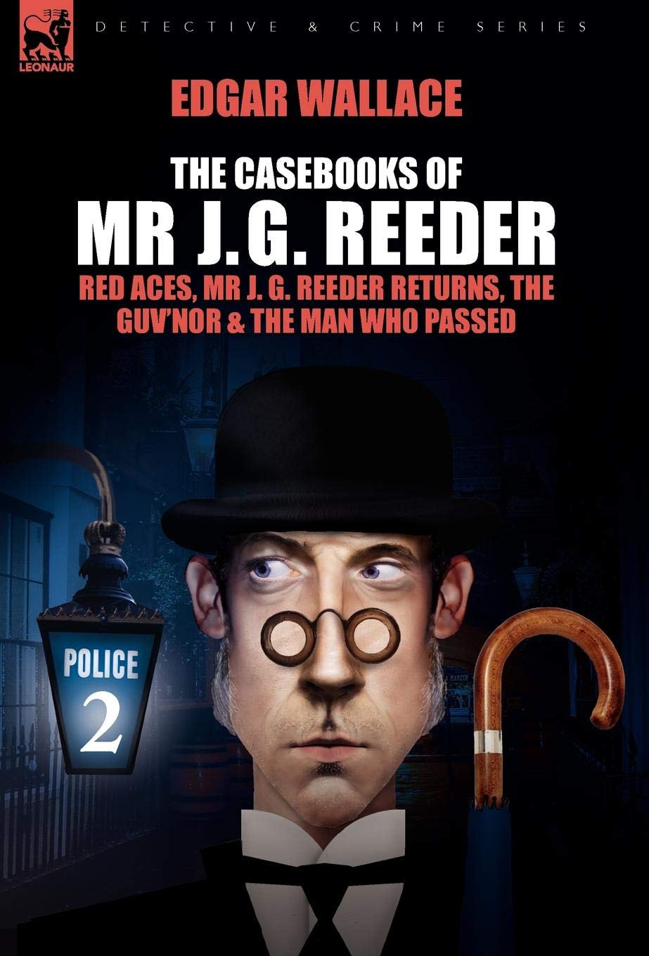 The Casebooks of MR J. G. Reeder: Book 2-Red Aces, MR J. G. Reeder Returns, the Guv'nor & the Man Who Passed