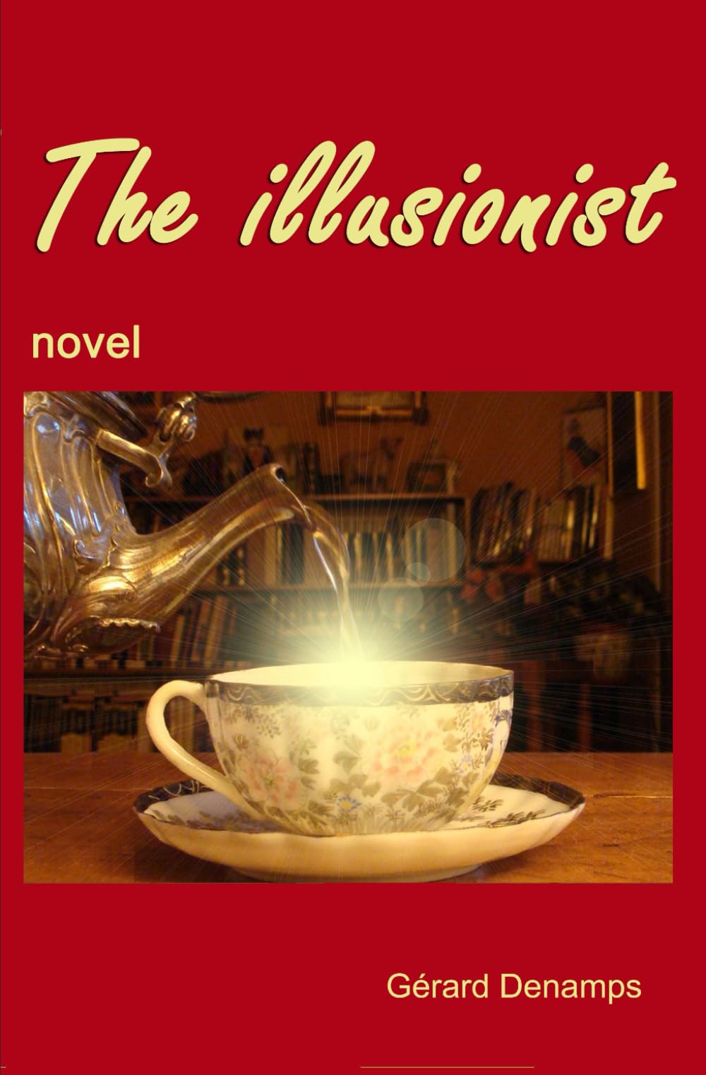 THE ILLUSIONIST: An highly fanciful novel