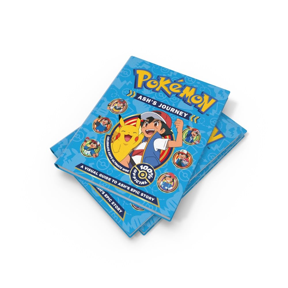 Pokémon Ash's Journey: A Visual Guide to Ash's Epic Story: The ulitmate guide to over two decades of Pokémon adventures - perfect for fans aged 7 and up