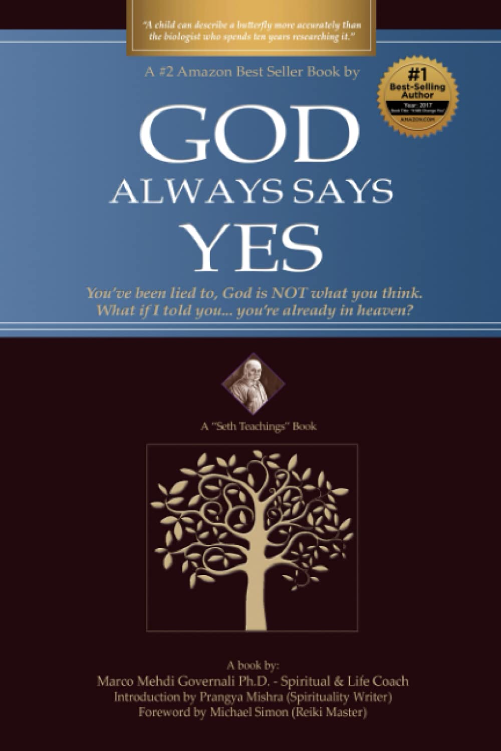 God Always Says Yes: You've been lied to, God is NOT what you think. What if I told you that you're already in heaven?