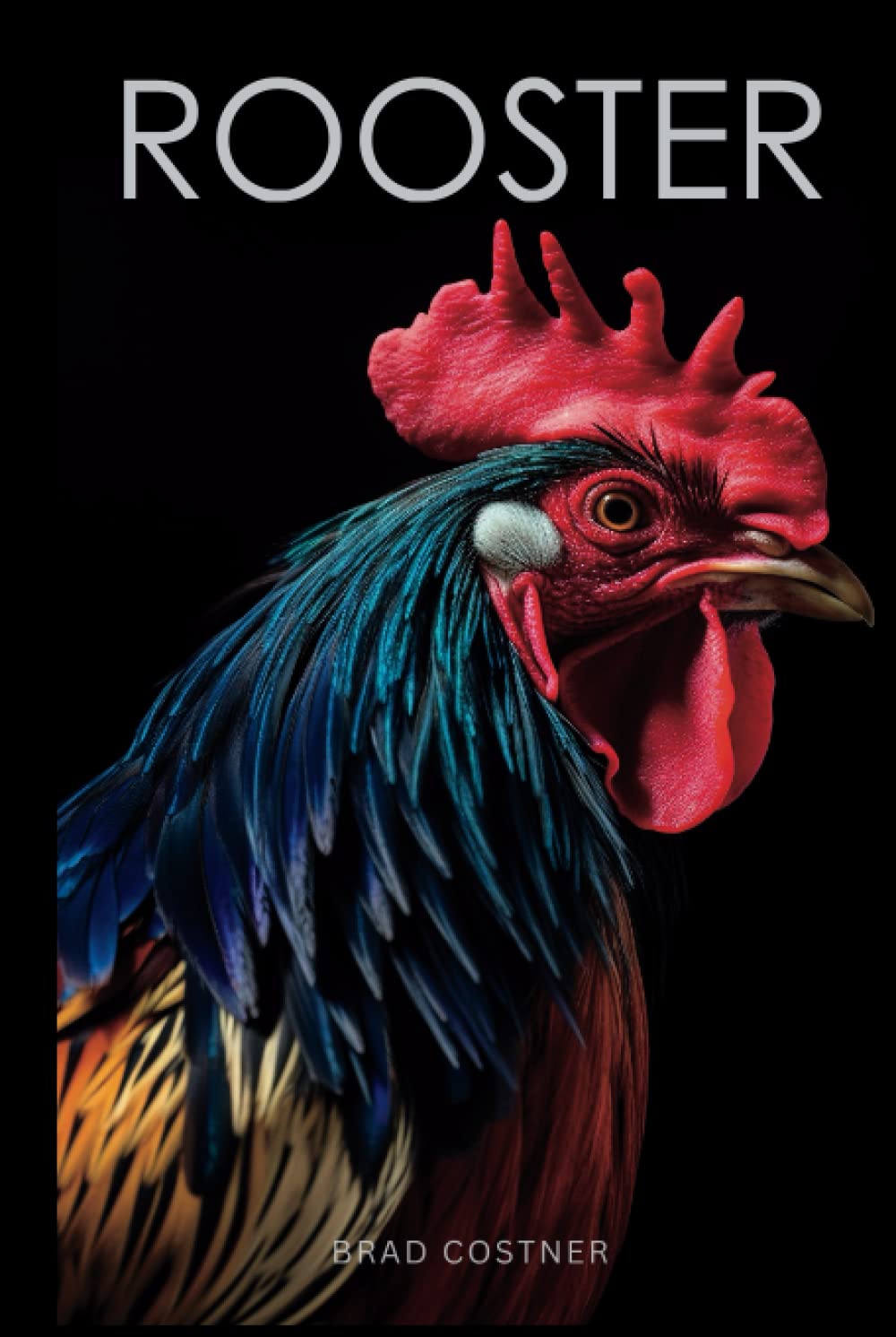 Rooster: An Exploration through a Gallery of Portraits      Hardcover – April 28, 2023
