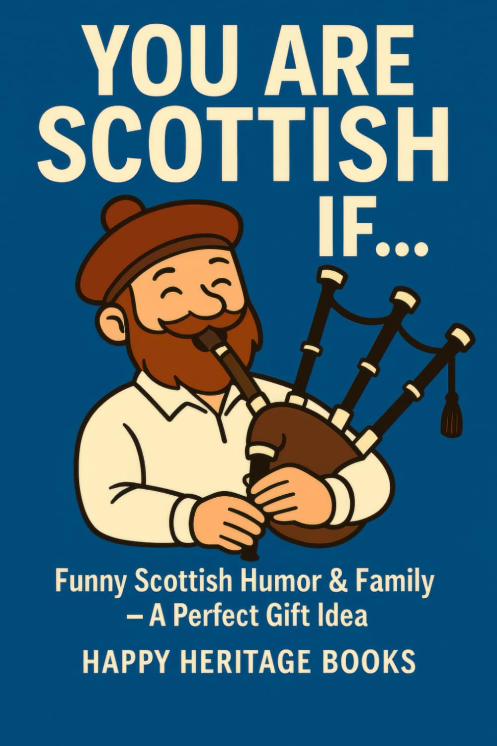 You are Scottish if: Funny Scottish Humor & Family – A Perfect Gift Idea (You are if...)