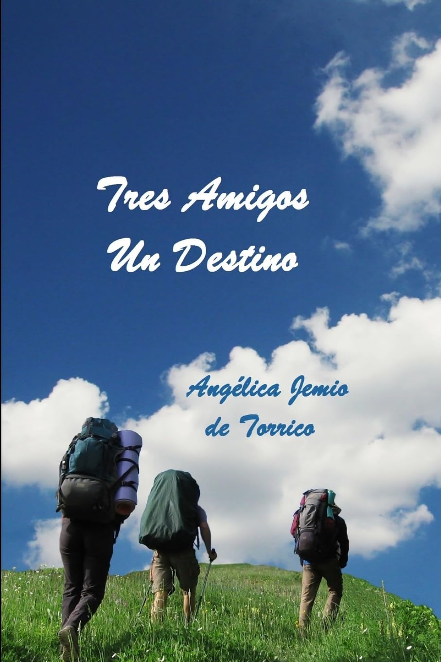 Tres Amigos, Un Destino