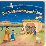 Die Weihnachtsgeschichte: Der kleine Himmelsbote (Bücher für die Kleinsten)