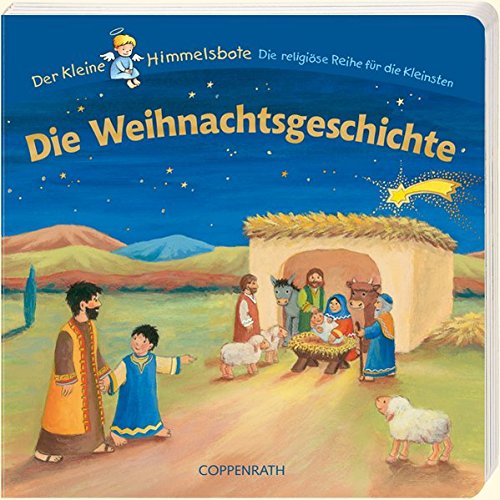 Die Weihnachtsgeschichte: Der kleine Himmelsbote Die Weihnachtsgeschichte: Der kleine Himmelsbote