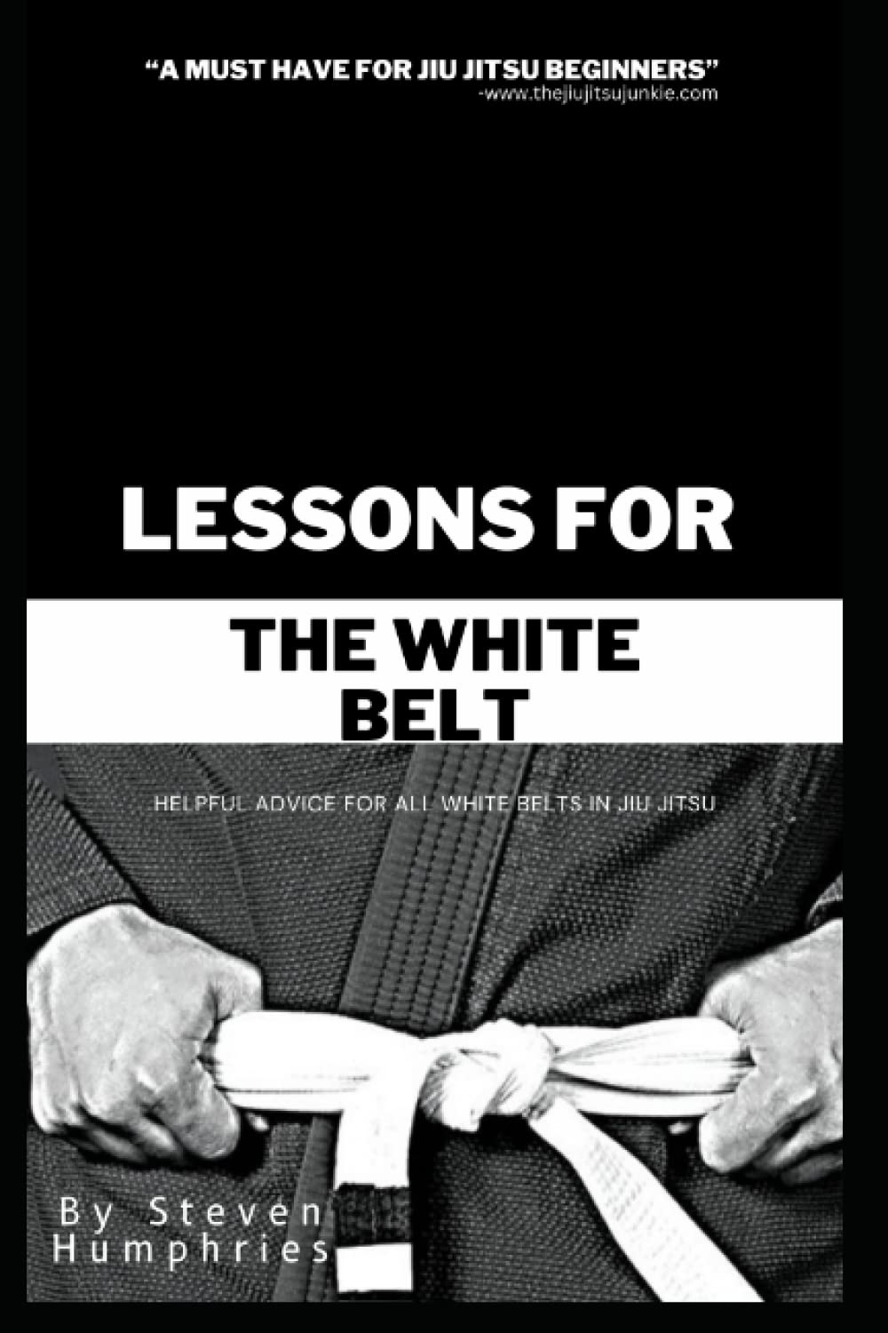 Lessons for the White Belt: Jiu Jitsu Books (Jiu Jitsu Book Series)