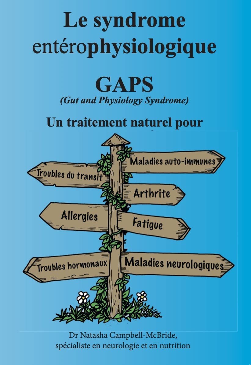 Le syndrome entérophysiologique. GAPS (Gut and Physiology Syndrome).