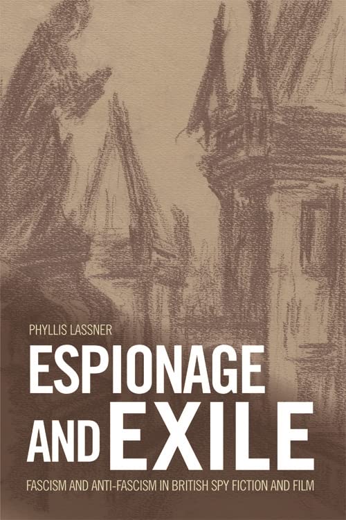 British Spy Fiction et antifascisme : livre Espionage and Exile Fascism Film