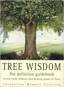 Tree Wisdom: The definitive guidebook to the myth, folklore and healing power of Trees book cover