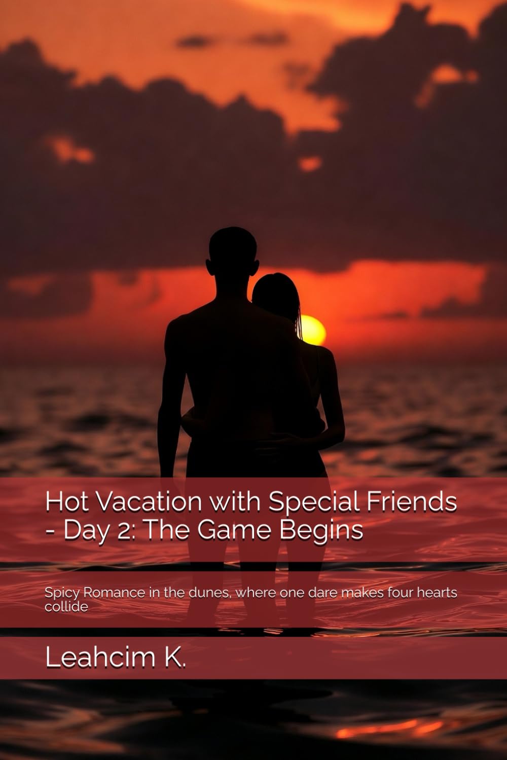 Hot Vacation with Special Friends - Day 2: The Game Begins: Spicy Romance in the dunes, where one dare makes four hearts collide (One Way to Desire)